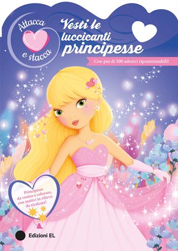 Vesti le luccicanti principesse. Ediz. a colori  - Libro EL 2025, Libri attivi | Libraccio.it