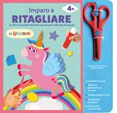 Gli unicorni. Imparo a ritagliare. Ediz. a colori. Con forbici con la punta arrotondata