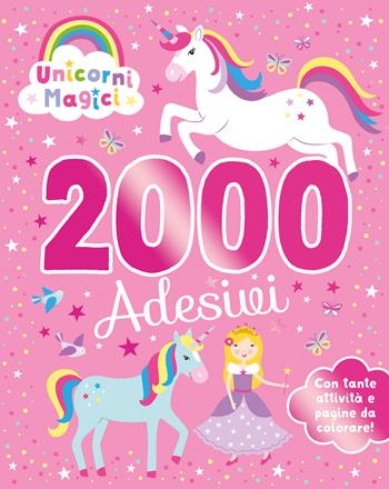 Unicorni magici. 2000 adesivi. Ediz. a colori  - Libro EL 2025, Libri attivi | Libraccio.it