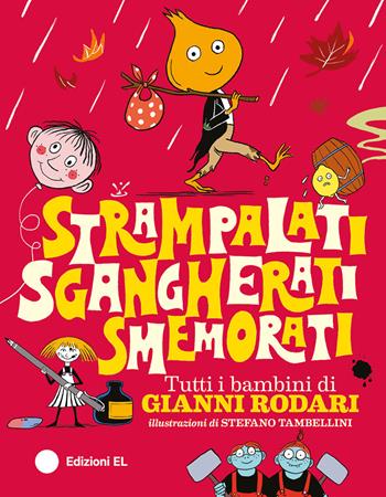 Strampalati, sgangherati, smemorati. Tutti i bambini di Gianni Rodari. Ediz. a colori - Gianni Rodari - Libro EL 2025, Narrativa | Libraccio.it