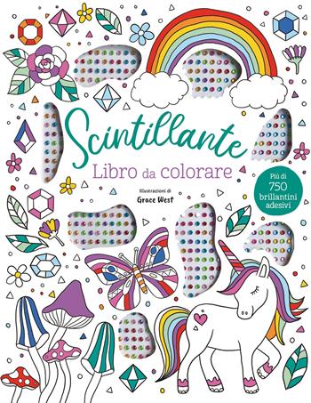 Scintillante. Libro da colorare. Ediz. illustrata. Con 750 brillantini adesivi  - Libro EL 2025, Libri attivi | Libraccio.it