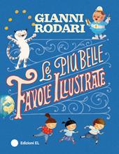 Le più belle favole illustrate. Ediz. a colori