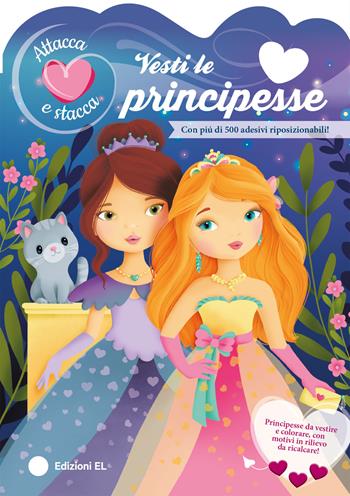 Vesti le principesse. Ediz. a colori  - Libro EL 2025, Libri attivi | Libraccio.it