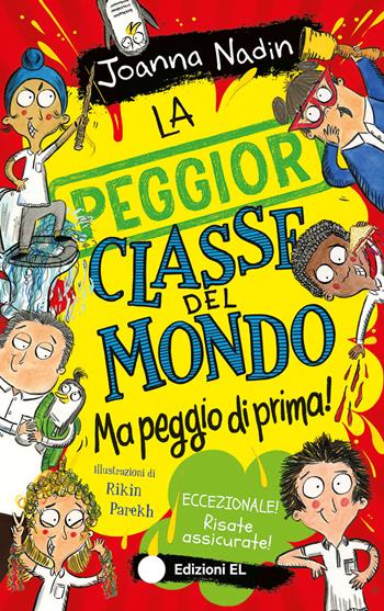 La peggior classe del mondo ma peggio di prima! Ediz. illustrata - Joanna Nadin - Libro EL 2025, Narrativa | Libraccio.it