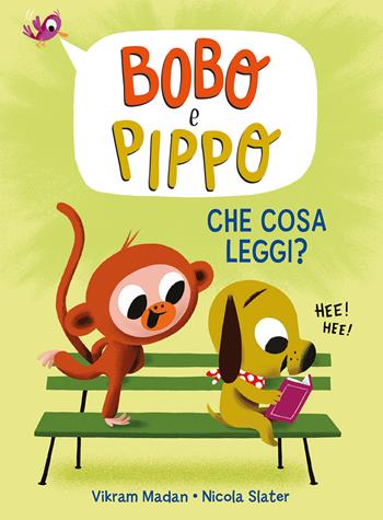 Bobo e Pippo. Che cosa leggi? Ediz. a colori - Vikram Madan - Libro EL 2025, Illustrati | Libraccio.it