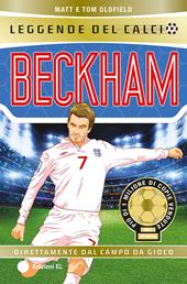 Beckham. Leggende del calcio