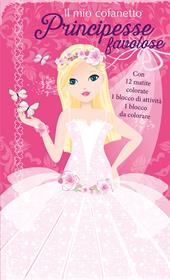 Il mio cofanetto. Principesse favolose. Ediz. illustrata. Con 12 matite colorate