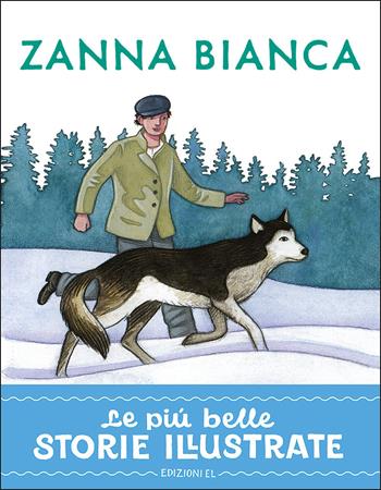 Zanna Bianca. Stampatello maiuscolo. Ediz. a colori - Stefano Bordiglioni - Libro EL 2025, Le più belle storie illustrate | Libraccio.it