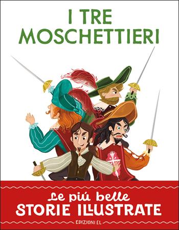 I tre moschettieri. Stampatello maiuscolo. Ediz. a colori - Stefano Bordiglioni - Libro EL 2025, Le più belle storie illustrate | Libraccio.it