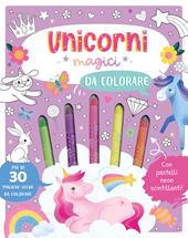 Unicorni magici da colorare. Ediz. illustrata. Con 5 pastelli neon
