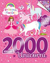 2000 adesivi unicorni. Ediz. a colori