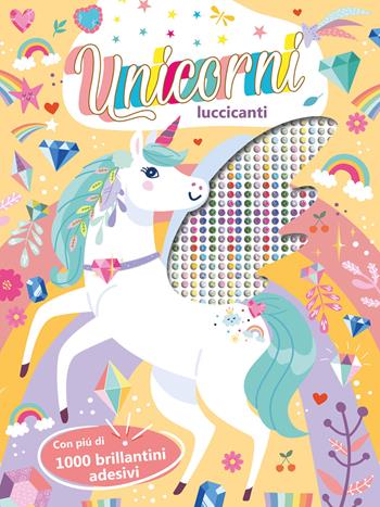Unicorni luccicanti. Ediz. a colori. Con brillantini adesivi  - Libro EL 2026, Libri attivi | Libraccio.it