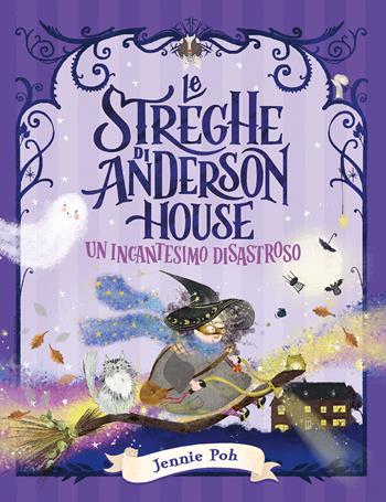Le streghe di Anderson House. Un incantesimo disastroso. Ediz. a colori - Jennie Poh, Dave Lowe - Libro EL 2026, Narrativa | Libraccio.it