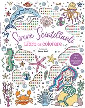 Sirene scintillanti. Libro da colorare. Ediz. illustrata. Con 750 brillantini adesivi