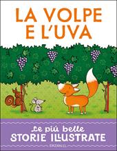 La volpe e l'uva. Stampatello maiuscolo. Ediz. a colori