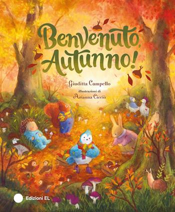 Benvenuto, autunno! Ediz. a colori - Giuditta Campello - Libro EL 2026, Illustrati | Libraccio.it