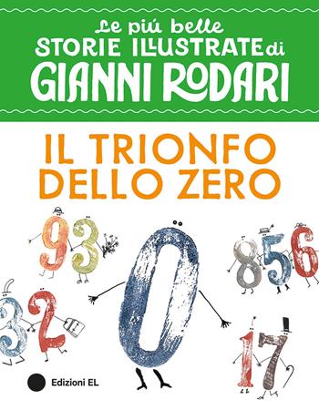 Il trionfo dello Zero. Stampatello maiuscolo. Ediz. a colori - Gianni Rodari, Elena Del Vento - Libro EL 2026, Le più belle storie illustrate di Gianni Rodari | Libraccio.it