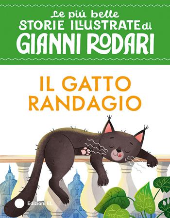 Il gatto randagio. Stampatello maiuscolo. Ediz. a colori - Gianni Rodari - Libro EL 2026, Le più belle storie illustrate di Gianni Rodari | Libraccio.it