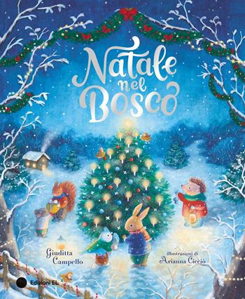 Natale nel bosco - Giuditta Campello - Libro EL 2026, Illustrati | Libraccio.it