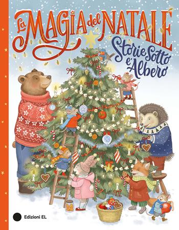 La magia del Natale. Storie sotto l'albero. Ediz. a colori - Eleonora Barsotti - Libro EL 2026, Illustrati | Libraccio.it