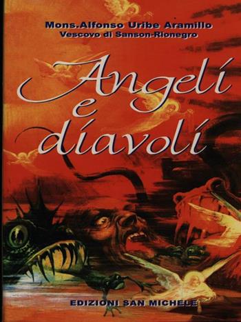 Angeli e diavoli - Alfonso Uribe Jaramillo - Libro San Michele 1999 | Libraccio.it