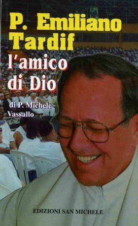 P. Emiliano Tardif l'amico di Dio - Michele Vassallo - Libro San Michele 1999 | Libraccio.it