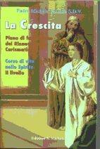 La crescita. Corso di vita nello Spirito. 2º livello - Michele Vassallo - Libro San Michele 2001 | Libraccio.it