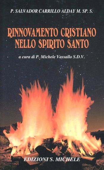 Rinnovamento cristiano nello Spirito Santo - Salvador Carrillo Alday - Libro San Michele | Libraccio.it