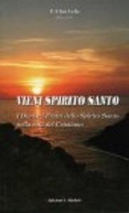 Vieni Spirito Santo. I doni e i frutti dello Spirito Santo nella vita del cristiano - Elias Vella - Libro San Michele 2009 | Libraccio.it