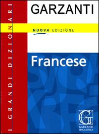 Grande dizionario di francese  - Libro Garzanti Linguistica 2006, I grandi dizionari | Libraccio.it