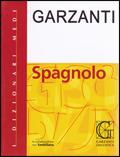 Dizionario di spagnolo. Ediz. bilingue  - Libro Garzanti Linguistica 2007, Dizionari Medi | Libraccio.it