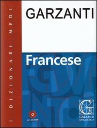 Dizionario medio di francese. Francese-italiano, italiano-francese. Con CD-ROM  - Libro Garzanti Linguistica 2008, Dizionari Medi | Libraccio.it