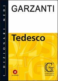 Dizionario Medio di tedesco. Tedesco-italiano, italiano-tedesco. Con CD-ROM  - Libro Garzanti Linguistica 2010, Dizionari Medi | Libraccio.it
