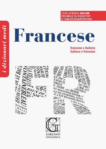 Dizionario medio di francese. Francese-italiano, italiano-francese. Con Codice di licenza di prodotto digitale  - Libro Garzanti Linguistica 2024, Dizionari Medi | Libraccio.it