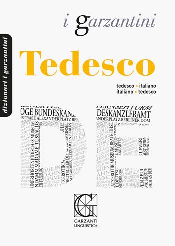 Dizionario tedesco. Tedesco-italiano, italiano-tedesco  - Libro Garzanti Linguistica 2024, I Garzantini | Libraccio.it