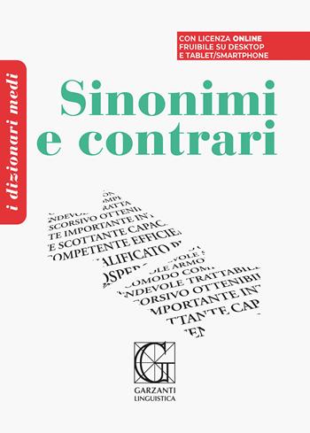 Dizionario medio dei sinonimi e contrari. Con Codice di licenza di prodotto digitale  - Libro Garzanti Linguistica 2024, Dizionari Medi | Libraccio.it