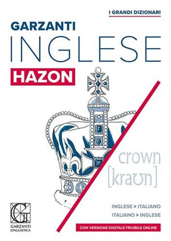 Grande dizionario Hazon di inglese. Inglese-italiano, italiano-inglese  - Libro Garzanti Linguistica 2025, I grandi dizionari | Libraccio.it
