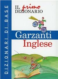 Il primo dizionario di inglese - Libro Garzanti Linguistica 2004, Dizionari  di base