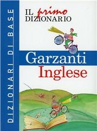 Il primo dizionario di inglese  - Libro Garzanti Linguistica 2004, Dizionari di base | Libraccio.it