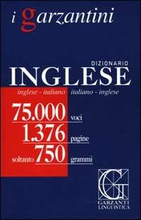 Dizionario inglese. Inglese-italiano, italiano-inglese  - Libro Garzanti Linguistica 2007, I Garzantini | Libraccio.it