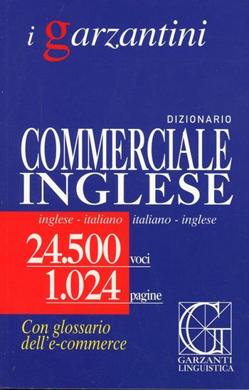 Dizionario commerciale inglese  - Libro Garzanti Linguistica 2006, I Garzantini | Libraccio.it