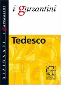 Il Garzantino di tedesco. Tedesco-italiano, italiano-tedesco  - Libro Garzanti Linguistica 2010, I Garzantini | Libraccio.it