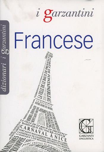 Dizionario francese. Francese-italiano, italiano-francese  - Libro Garzanti Linguistica 2015, I Garzantini | Libraccio.it