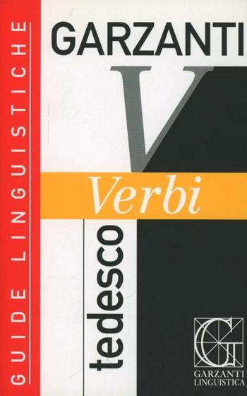 Verbi tedesco  - Libro Garzanti Linguistica 2005, Guide linguistiche | Libraccio.it