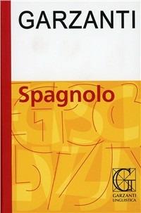 Dizionario spagnolo Garzanti. Ediz. bilingue  - Libro Garzanti Linguistica 2007, I dizionari mini Garzanti | Libraccio.it