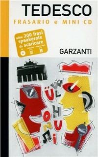 Viaggiare tedesco. Con mini CD. Ediz. bilingue  - Libro Garzanti Linguistica 2008, I frasari | Libraccio.it