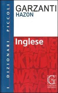 Dizionario inglese. Inglese-italiano, italiano-inglese. Ediz. bilingue  - Libro Garzanti Linguistica 2009, I piccoli dizionari | Libraccio.it