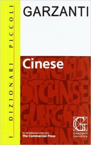 Piccolo dizionario di cinese  - Libro Garzanti Linguistica 2012, I piccoli dizionari | Libraccio.it