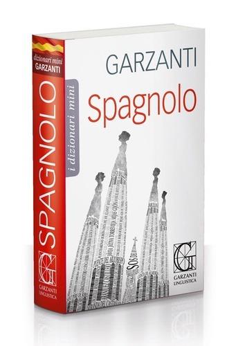 Dizionario di spagnolo  - Libro Garzanti Linguistica 2017, I dizionari mini Garzanti | Libraccio.it