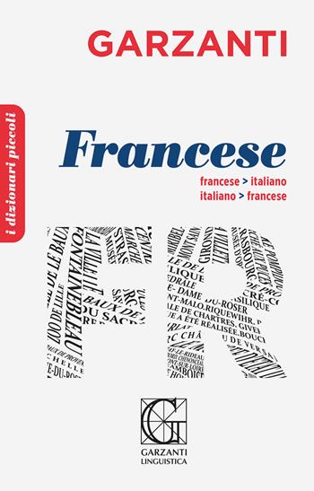 Il piccolo dizionario di francese. Ediz. bilingue  - Libro Garzanti Linguistica 2022, I piccoli dizionari | Libraccio.it